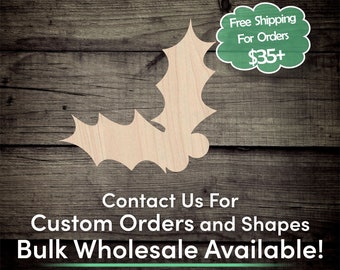 May include: A wooden holly leaf cutout, perfect for crafting and decorating.  Free shipping on orders over $35. Contact us for custom orders and bulk wholesale.