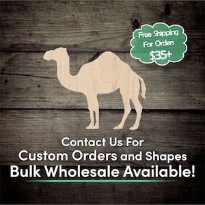 May include: A wooden cutout of a camel silhouette on a woodgrain background. The text "Free Shipping For Orders $35+" is in a speech bubble above the camel. The text "Contact Us For Custom Orders and Shapes Bulk Wholesale Available!" is below the camel.