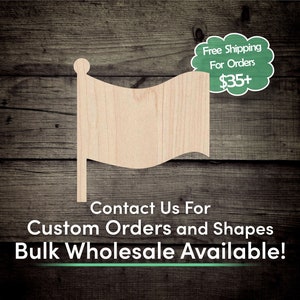 May include: A wooden flag shape with a rounded top, on a woodgrain background. The text "Free Shipping For Orders $35+" is in a speech bubble above the flag. The text "Contact Us For Custom Orders and Shapes Bulk Wholesale Available!" is below the flag.