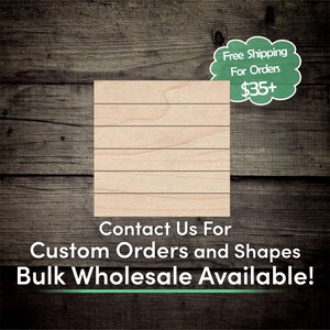 May include: A natural wood blank with six horizontal lines. The blank is on a wood background. The text "Free Shipping For Orders $35+" is in a green speech bubble. The text "Contact Us For Custom Orders and Shapes Bulk Wholesale Available!" is below the blank.