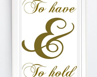 To have and to hold print, to have and to hold printable, wedding print, wedding printable, anniversary print, anniversary printable