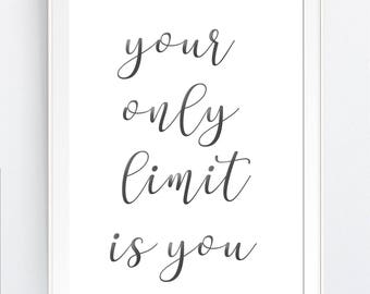 wall art print, Your only LIMIT Is You - INSTANT DOWNLOAD - Jpg Png Printable Art, wall decor best seller