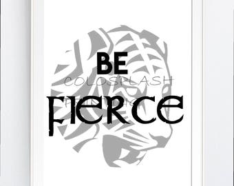 wall art, be FIERCe, vector art, printable, gift, printable,  boy room, "Be Fierce", digital, Svg, pdf, png, jpg, JPEg, Wall Decor,