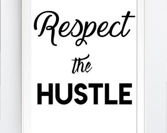 wall art print, "respect the hustle", motivational, printable, gift, printable,  inspirational quotes,  digital, Svg, pdf, png, jpg, JPEg