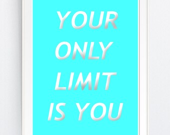 wall art print, Your only LIMIT Is You - INSTANT DOWNLOAD - Jpg Png Printable Art, wall decor best seller