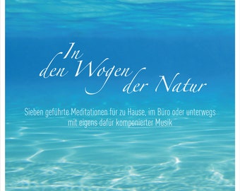 Audio-CD – Hörbuch "In den Wogen der Natur: Sieben geführte Meditationen für zu Hause, im Büro oder unterwegs"