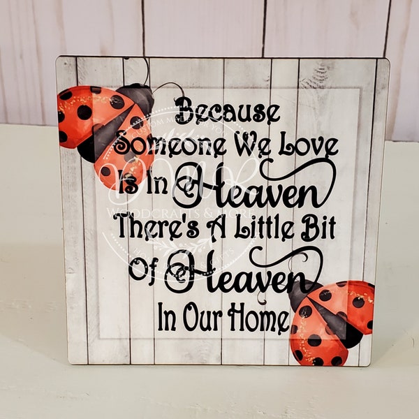 Because someone We Love is in Heaven Ladybug 4x4 tiered tray sign, 6x6, 8x8   FREE SHIPPING