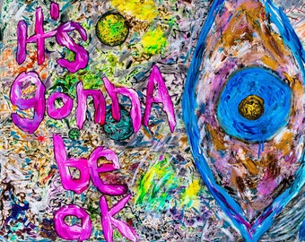 it's gonna be ok — queer art print » wall art » modern art » psychedelic art » trippy wall decor » acrylic painting » inspirational dream