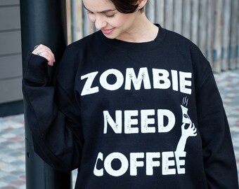 Zombie Need Coffee Women's Halloween Sweatshirt