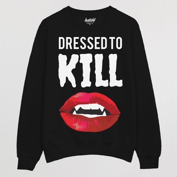Dressed To Kill Women s Halloween Sweatshirt