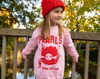 Pearls Just Wanna Have Fun Girls' Slogan Sweatshirt