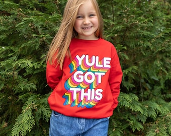 Yule Got This Girls' Christmas Jumper