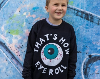 That's How Eye Roll Boys' Slogan Sweatshirt