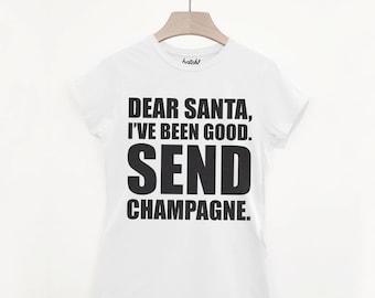 Cher Père Noël Send Champagne T-shirt Slogan de Noël pour femmes