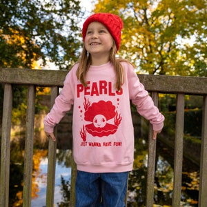 Pearls Just Wanna Have Fun Girls' Slogan Sweatshirt image 3