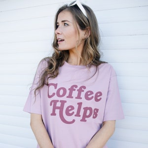 Coffee Helps Womens Slogan T-Shirt image 1