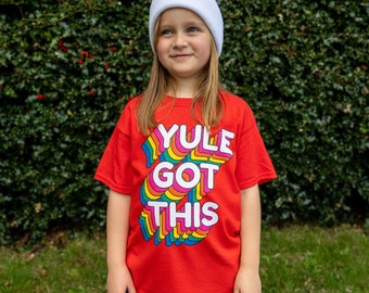 Yule Got This Girls' Christmas T-Shirt