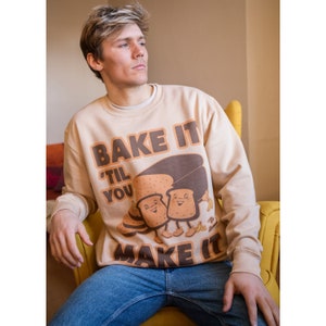 Bake It Til You Make It Men's Slogan Sweatshirt image 2