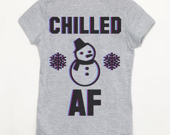 Chilled AF Women's Winter Slogan T-Shirt