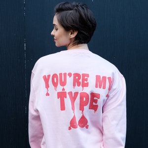 You're My Type Women's Slogan Sweatshirt image 1