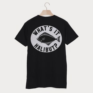 What&#39;s It Halibut Men&#39;s Fishing Slogan T Shirt