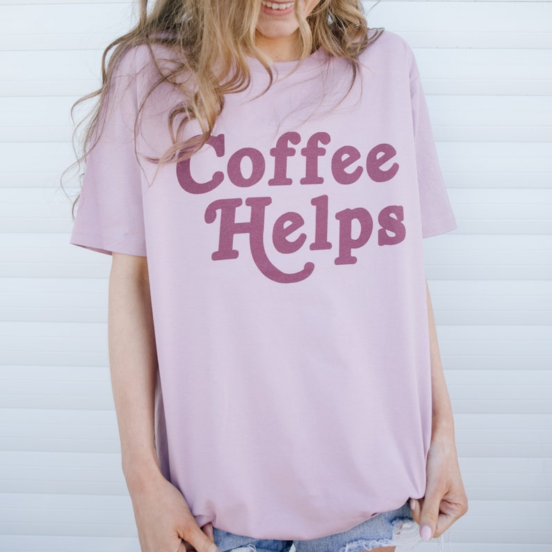 Coffee Helps Womens Slogan T-Shirt image 2