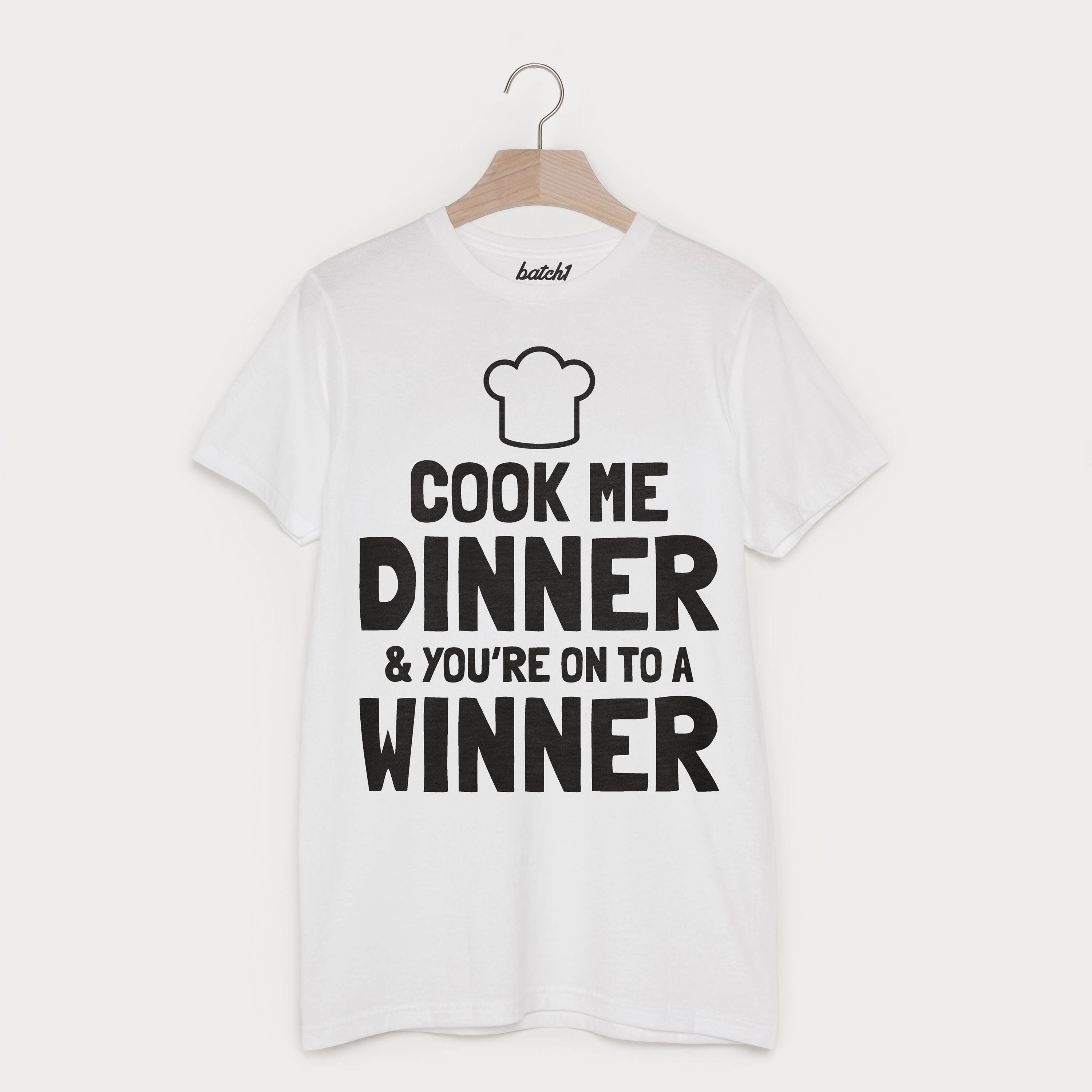 Image of Cook Me Dinner Onto A Winner Slogan T Shirt