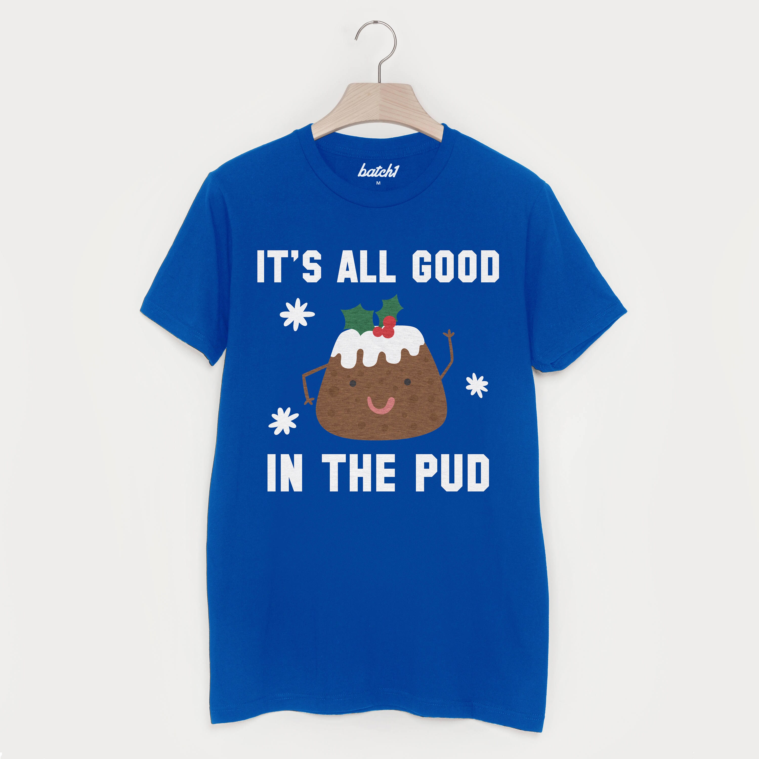 Image of It's All Good in The Pud Men's Christmas Slogan T-Shirt