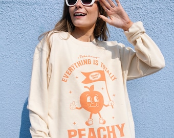 Everything Is Peachy Women’s Graphic Sweatshirt