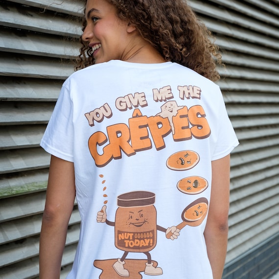You Give Me the Crêpes Women's Slogan T-shirt - Etsy