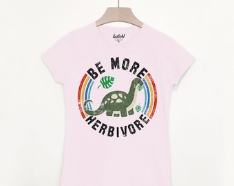 Be More Herbivore Women's Slogan T Shirt