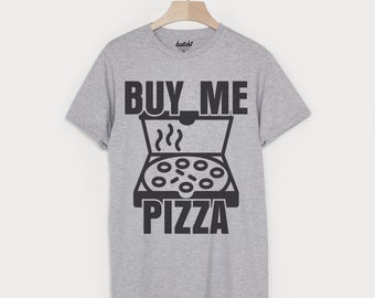 Buy Me Pizza Men's Slogan T-shirt