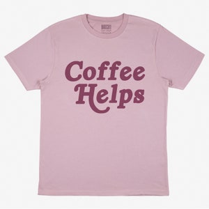 Coffee Helps Womens Slogan T-Shirt image 3