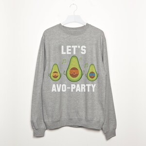 Let's Avo Party Women's Slogan Sweatshirt