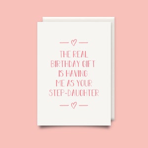 Le vrai cadeau d’anniversaire est de m’avoir .... Carte de Step Daughter or Step Son - carte de voeux - Carte d’anniversaire - carte de step-mum - carte step-dad