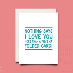 Rien ne dit je t’aime plus qu’un morceau de carte d’anniversaire drôle carte - carte de voeux - joyeux anniversaire - drôle cartes -