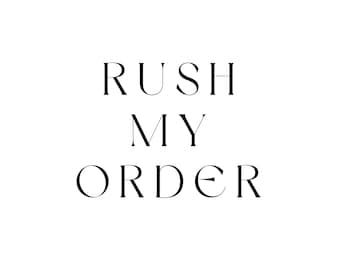 RUSH MY ORDER - 1-2 day processing time