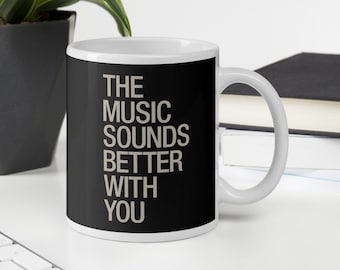 The Music Sounds Better With You, Song Title Mug.