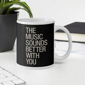 The Music Sounds Better With You, Song Title Mug.