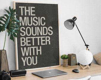 The Music Sounds Better With You, Mid-Century Modern Style Art Print, Minimalist Typography Wall Decor.