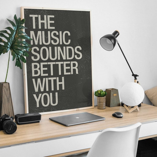 The Music Sounds Better With You, Mid-Century Modern Style Art Print, Minimalist Typography Wall Decor.