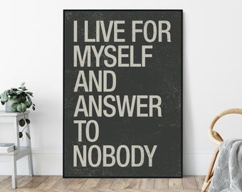 I Live For Myself And Answer To Nobody, Mid-Century Modern Style Art Print, Minimalist Typography Wall Decor.