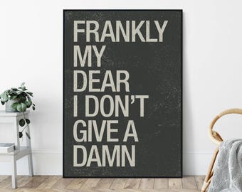 Frankly My Dear, I Don't Give A Damn, Gone With The Wind, Clark Gable, Vivien Leigh, Movie Quote Poster, Mid-Century, Modernist, Wall Decor.