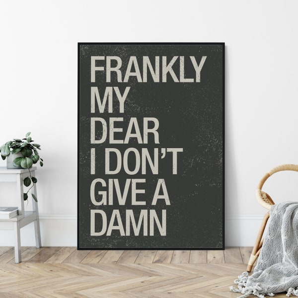 Frankly My Dear, I Don't Give A Damn, Gone With The Wind, Movie Quote Poster, Mid-Century, Modernist, Typography Wall Decor.