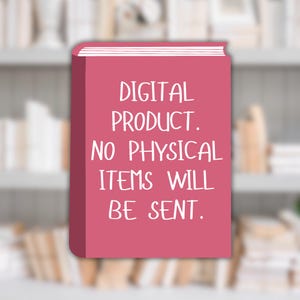 May include: A pink book-shaped graphic with the text "DIGITAL PRODUCT. NO PHYSICAL ITEMS WILL BE SENT." The background is blurred, showing a bookshelf with books. The image is designed to inform customers about digital products.