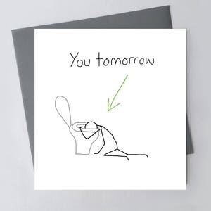 Funny Greetings Card - You Tomorrow