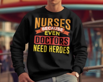 Nursing Because Even Doctors Need Heroes T-Shirt, Nurse Shirt, Nurse Gift, Doctor Gift, Doctor Shirt, Future Doctor Gift, Medical Shirt