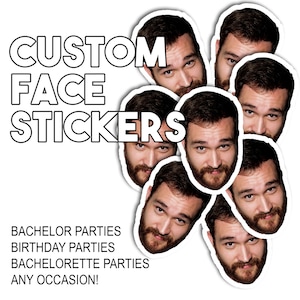 Custom Face Stickers with Full Color Image for Bachelor Parties, Bachelorette Parties, Birthday Parties, and any occasion!