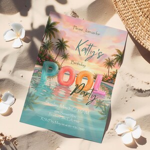 May include: A pool party invitation with a sunset scene, palm trees, and the words "POOL PARTY" in colorful inflatable letters. The invitation includes the text "Katty's Birthday" and other event details. A straw hat and white flowers are also in the image.