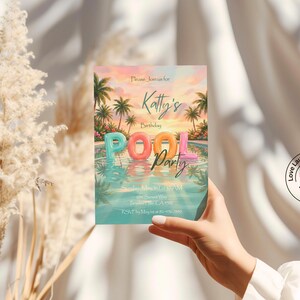 May include: A pool party invitation with a tropical sunset scene, palm trees, and the words "Pool Party" in colorful inflatable letters. The invitation reads "Katty's Birthday" and includes event details.
